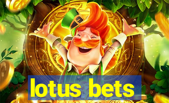 lotus bets
